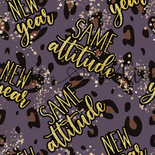 Load image into Gallery viewer, New Year Same Attitude Leopard -- Multiple Colors