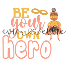 Load image into Gallery viewer, Be Your Own Hero Sub- Multiple Colors