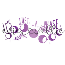 Load image into Gallery viewer, It's Just a Phase Sub-- Multiple Colors