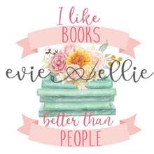 Load image into Gallery viewer, I Like Books Better Than People Sub-- Multiple Colors