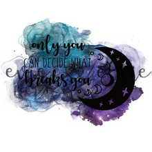 Load image into Gallery viewer, Only You Can Decide What Breaks You Sub-- Multiple Colors