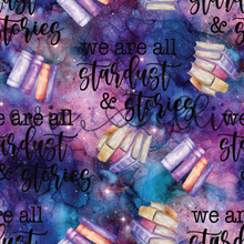 Load image into Gallery viewer, We are All Stardust and Stories-- Multiple Colors