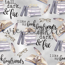 Load image into Gallery viewer, I Like My Book Boyfriends Tall, Dark, and Fae-- Multiple Colors