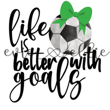 Load image into Gallery viewer, Life is Better with Goals Sub- Multiple Colors