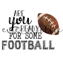 Load image into Gallery viewer, Are You Ready For Some Football Sub- Multiple Colors