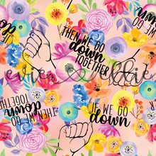 Load image into Gallery viewer, If We Go Down, Then We Go Down Together-- Multiple Colors