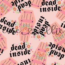 Load image into Gallery viewer, Dead Inside- Multiple Colors