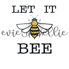 Load image into Gallery viewer, Let it Bee -- Multiple Versions