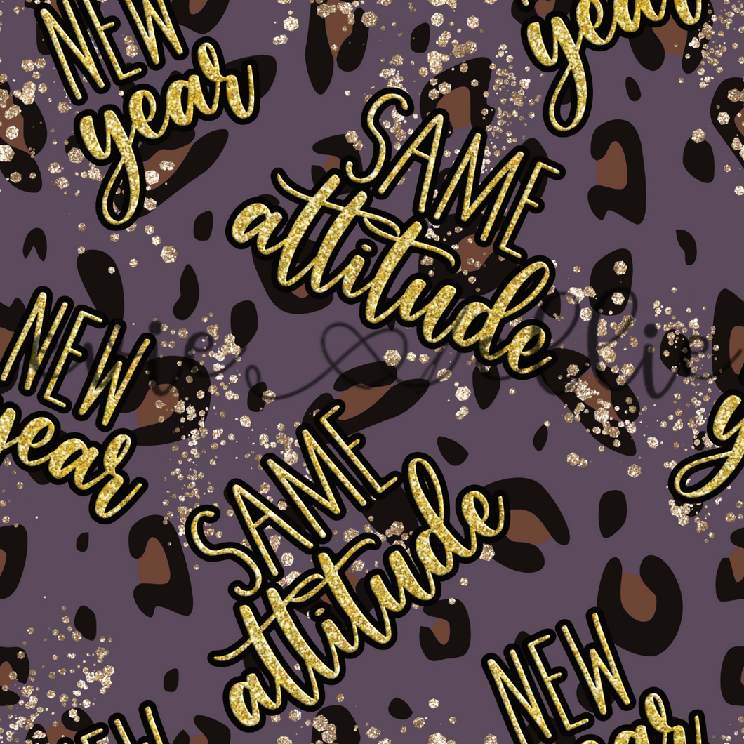 New Year Same Attitude Leopard -- Multiple Colors